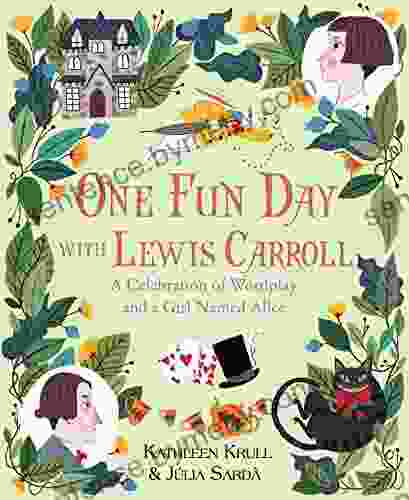 One Fun Day With Lewis Carroll: A Celebration Of Wordplay And A Girl Named Alice