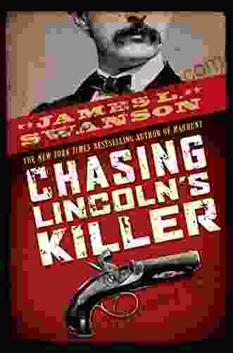 Chasing Lincoln s Killer James L Swanson