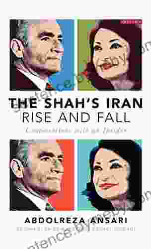 The Shah S Iran Rise And Fall: Conversations With An Insider