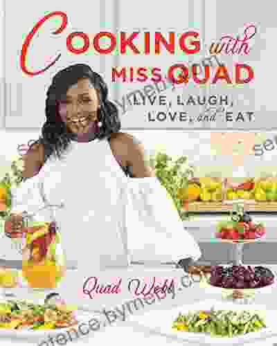 Cooking With Miss Quad: Live Laugh Love And Eat