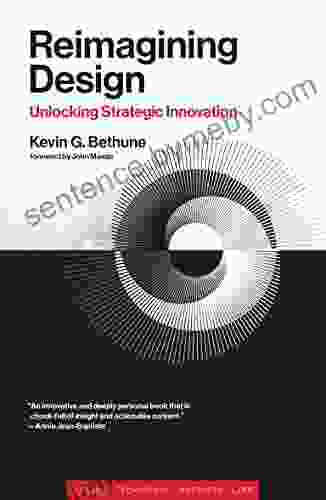 Reimagining Design: Unlocking Strategic Innovation (Simplicity: Design Technology Business Life)