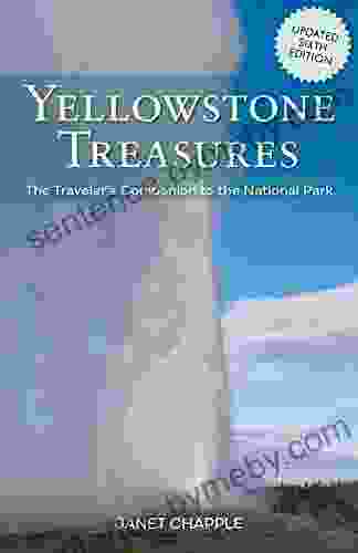 Yellowstone Treasures: The Traveler S Companion To The National Park