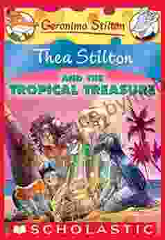 Thea Stilton And The Tropical Treasure: A Geronimo Stilton Adventure (Thea Stilton #22)