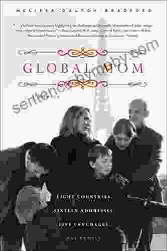 Global Mom: A Memoir: Eight Countries Sixteen Addresses Five Languages One Family