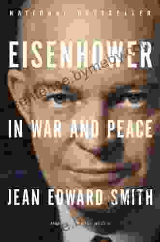 Eisenhower In War And Peace