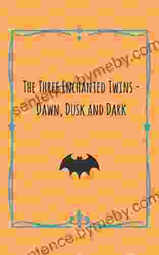 The Three Enchanted Twins Dawn Dusk and Dark: A traditional undying Romanian folklore story (Undying Stories)