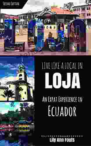 Live Like A Local In Loja: An Expat Experience In Ecuador