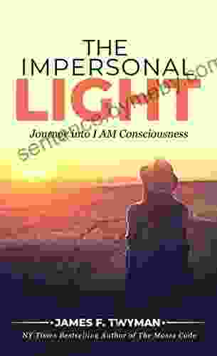 The Impersonal Light: Journey into I AM Consciousness