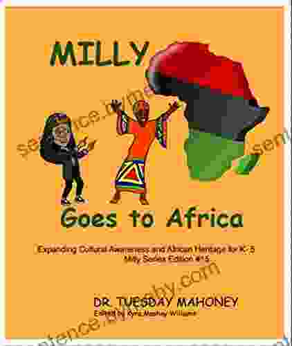 Milly Goes to Africa: Expanding Cultural Awareness and African Heritages for K 5