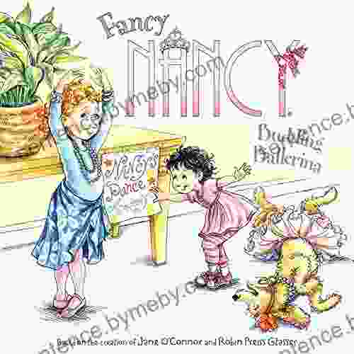 Fancy Nancy: Budding Ballerina Jane O Connor