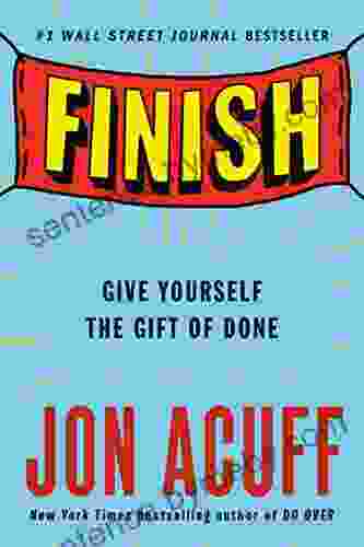 Finish: Give Yourself The Gift Of Done