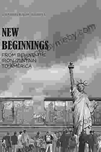 New Beginnings: From Behind The Iron Curtain To America