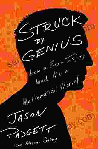 Struck By Genius: How A Brain Injury Made Me A Mathematical Marvel