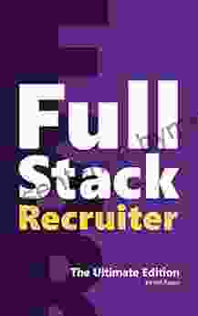 Full Stack Recruiter: The Ultimate Edition