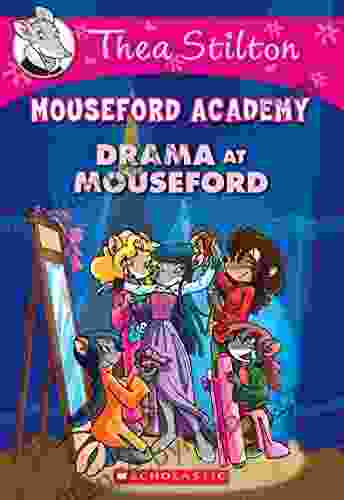 Drama at Mouseford (Thea Stilton Mouseford Academy #1): A Geronimo Stilton Adventure