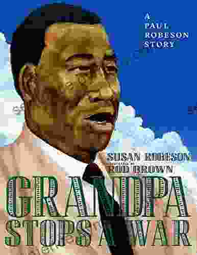 Grandpa Stops a War: A Paul Robeson Story