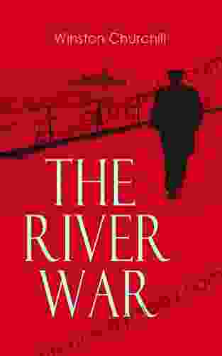 The River War: Historical Autobiographical Account Of The Reconquest Of Sudan