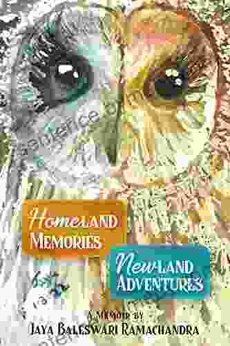 Homeland Memories Newland Adventures: A Memoir By