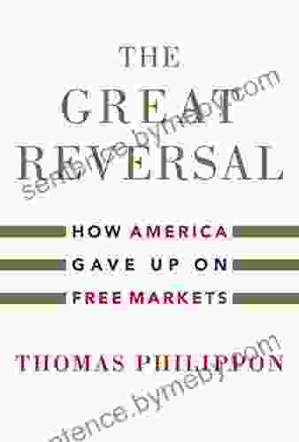 The Great Reversal: How America Gave Up on Free Markets