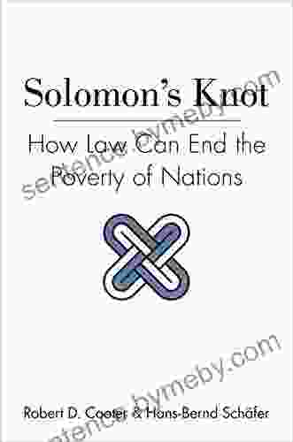 Solomon S Knot: How Law Can End The Poverty Of Nations (The Kauffman Foundation On Innovation And Entrepreneurship)