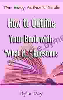 How to Outline Your with What if Questions