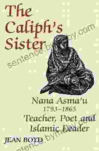 The Caliph S Sister: Nana Asma U 1793 1865 Teacher Poet And Islamic Leader