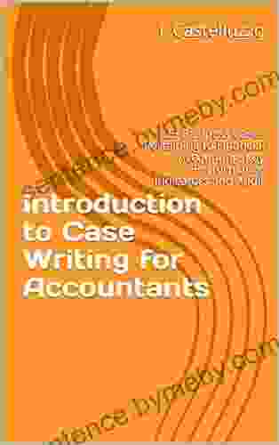 Introduction To Case Writing For Accountants: 23 Business Cases Pertaining To Financial Accounting Key Performance Indicators And Audit