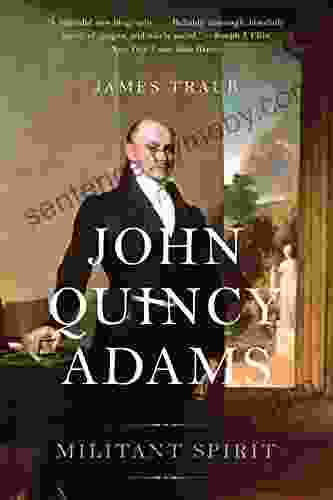 John Quincy Adams: Militant Spirit