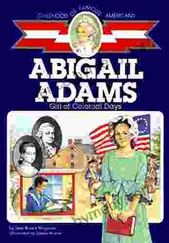 Abigail Adams: Girl Of Colonial Days (Childhood Of Famous Americans)