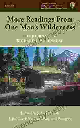 More Readings From One Man s Wilderness: The Journals of Richard L Proenneke