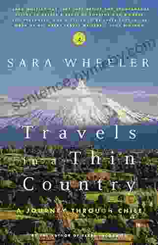 Travels In A Thin Country: A Journey Through Chile