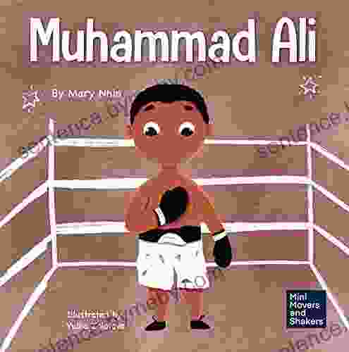 Muhammad Ali: A Kid S About Being Courageous (Mini Movers And Shakers 14)