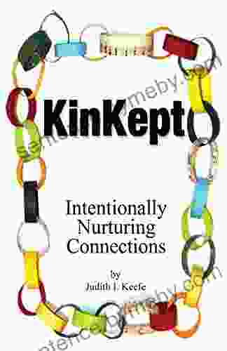 KinKept: Intentionally Nurturing Connections Margaret M Quinlan