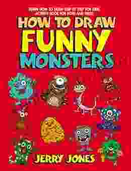 How To Draw Funny Monsters: Learn How To Draw Step By Step For Kids Activity For Boys And Girls