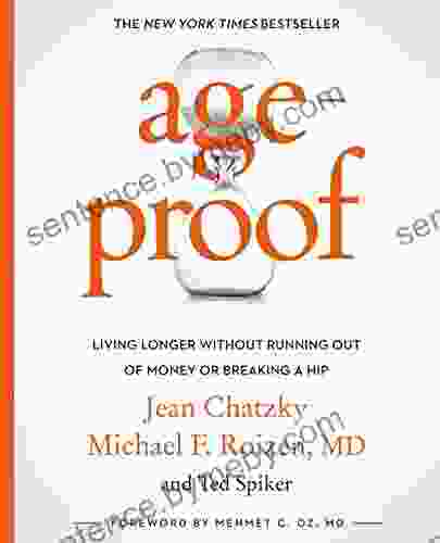 AgeProof: Living Longer Without Running Out Of Money Or Breaking A Hip