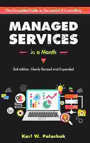 Managed Services In A Month: Build A Successful Modern Computer Consulting Business In 30 Days