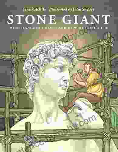 Stone Giant: Michelangelo s David and How He Came to Be