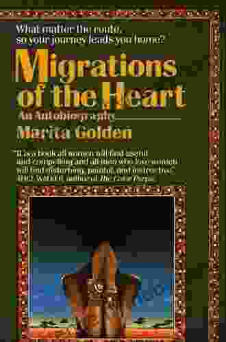 Migrations Of The Heart: An Autobiography