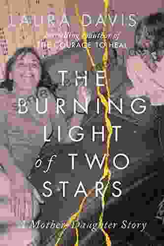 The Burning Light of Two Stars: A Mother Daughter Story