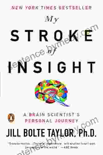 My Stroke Of Insight: A Brain Scientist S Personal Journey