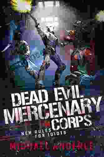 New Rules For Idiots (Dead Evil Mercenary Corps 4)