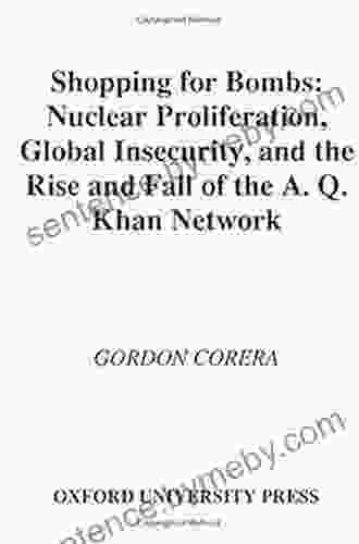 Shopping for Bombs: Nuclear Proliferation Global Insecurity and the Rise and Fall of the A Q Khan Network