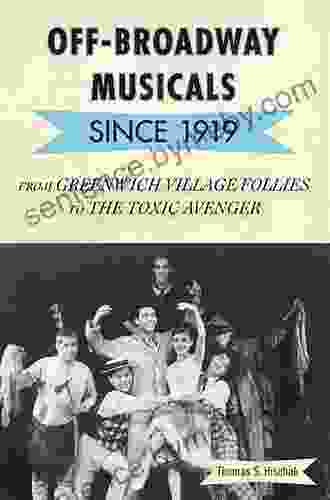 Off Broadway Musicals Since 1919: From Greenwich Village Follies To The Toxic Avenger