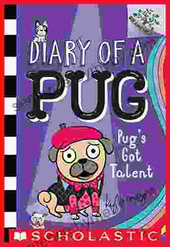 Pug s Got Talent: A Branches (Diary of a Pug #4)