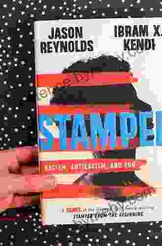 Stamped: Racism Antiracism and You: A Remix of the National Award winning Stamped from the Beginning