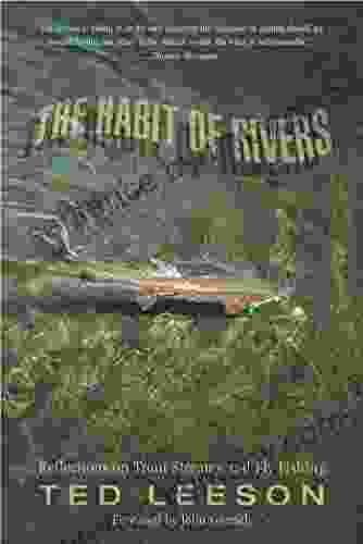 Habit Of Rivers: Reflections On Trout Streams And Fly Fishing