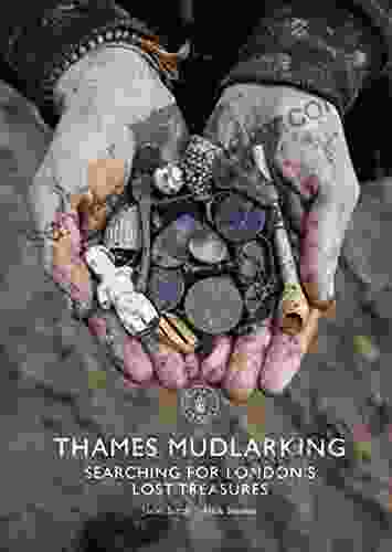 Thames Mudlarking: Searching For London S Lost Treasures (Shire Library)