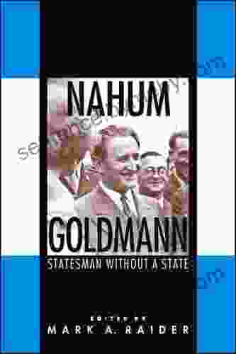 Nahum Goldmann: Statesman Without A State (SUNY In Israeli Studies)