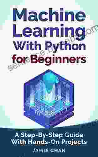 Machine Learning With Python For Beginners: A Step By Step Guide With Hands On Projects (Learn Coding Fast With Hands On Project 7)