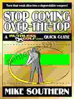 Stop Coming Over the Top: A RuthlessGolf com Quick Guide